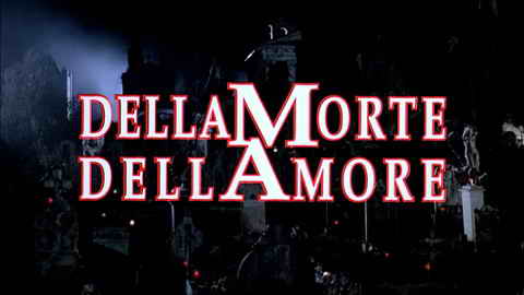 Titelbildschirm vom Film Dellamorte Dellamore