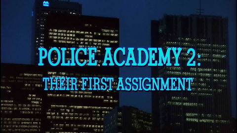 Titelbildschirm vom Film Police Academy 2 - Jetzt geht's erst richtig los